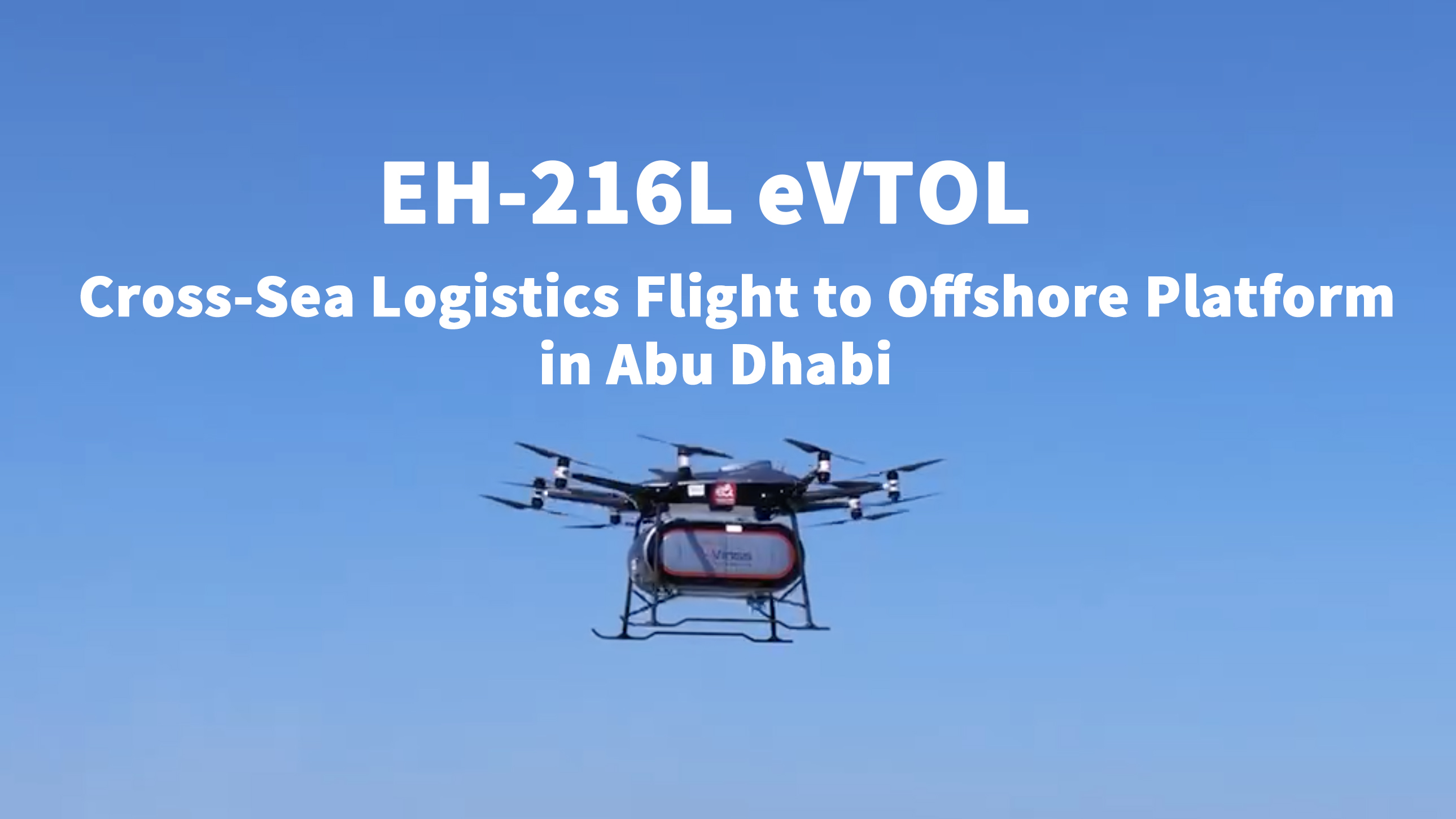 EH-216L eVTOL Cross-Sea Logistics Flight to Offshore Platform in Abu Dhabi
