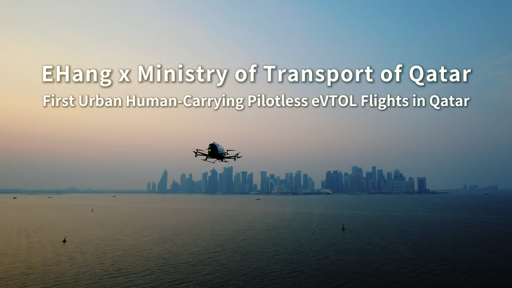 EHang �� MOT of Qatar for the First Urban Human-Carrying Pilotless eVTOL Flights in Middle East