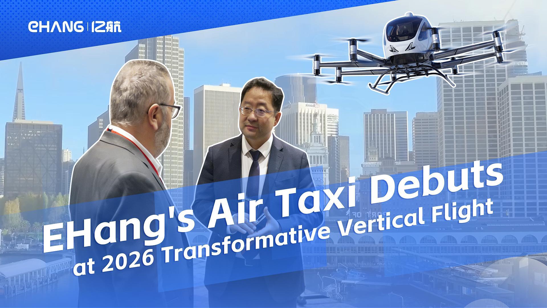 EHang Made a Grand Debut with Its EH216-S at Transformative Vertical Flight 2026 in the United States